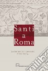 Santi a Roma. Emerologio romano libro di Ambrogi Guido