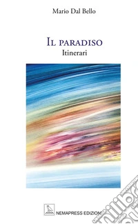 Il paradiso. Itinerari libro