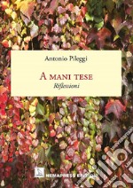 A mani tese. Riflessioni libro