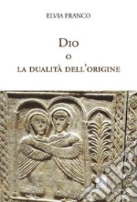 Dio o la dualità dell'origine