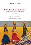 Donne di Sardegna. Storie di valorose donne sarde famose o dimenticate libro