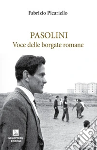 Pasolini. Voce delle borgate romane libro