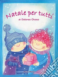 Natale per tutti. Con CD Audio. Per la Scuola materna ed elementare libro