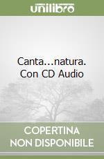 Canta...natura. Con CD Audio libro