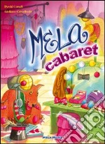 Mela cabaret. Con CD Audio libro