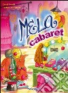 Mela cabaret. Con CD Audio libro