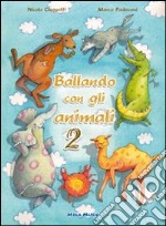 Ballando con gli animali 2. Con CD Audio libro