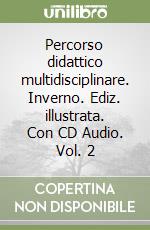 Percorso didattico multidisciplinare. Inverno. Ediz. illustrata. Con CD Audio. Vol. 2 libro