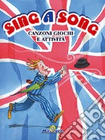 Sing e song. Canzoni giochi e attività. Ediz. illustrata. Con CD Audio libro