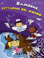 Bambini cittadini del mondo. Con CD-ROM libro