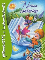 Natura canterina. Ediz. illustrata. Con CD Audio libro