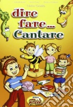 Dire fare cantare libro