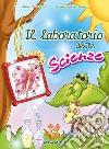 Il Laboratorio delle scienze. Con CD Audio libro di Dattolico Rosa Crivellente Giuliano