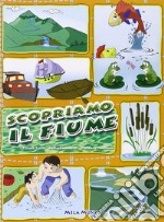 Scopriamo il fiume. Con CD Audio libro