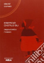 Esercizi di stile su Cappuccetto Rosso libro