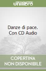 Danze di pace. Con CD Audio libro