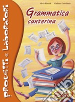 Grammatica canterina. Con CD-Audio libro