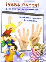 LIM attività condivise. Studiamo insieme le tabelline. Con CD-ROM