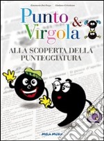 Punto & virgola. Alla scoperta della punteggiatura. Con CD Audio libro