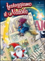 Festeggiamo il Natale. Con CD Audio libro