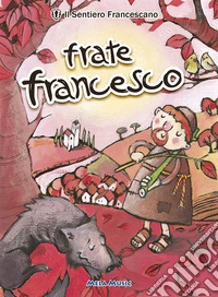 Frate Francesco. Con CD Audio