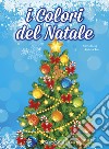 I colori del Natale. Ediz. illustrata. Con CD Audio libro