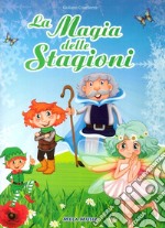 La magia delle stagioni. Con CD Audio libro