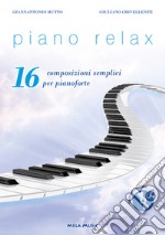 Piano relax. 16 composizioni semplici per pianoforte. Con CD-Audio libro