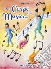 Dal corpo alla musica. Percorsi di educazione musicale nella scuola primaria. Con CD-Audio libro