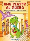 Una classe al museo. Con CD-Audio libro di Roncaglia Rosita Crivellente Giuliano