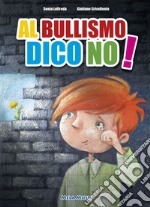 Al bullismo dico no. Con CD-Audio libro