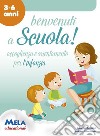 Benvenuti a scuola! Accoglienza e orientamento per l'infanzia libro