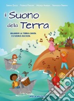 Il suono della terra. Con CD-Audio libro