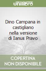 Dino Campana in castigliano nella versione di Ianus Pravo libro