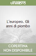 L'europeo. Gli anni di piombo libro