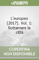 L'europeo (2017). Vol. 1: Rottamare la città libro