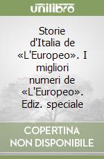 Storie d'Italia de «L'Europeo». I migliori numeri de «L'Europeo». Ediz. speciale