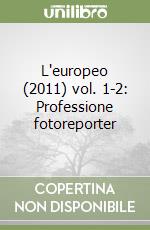 L'europeo (2011) vol. 1-2: Professione fotoreporter libro