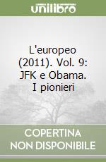 L'europeo (2011). Vol. 9: JFK e Obama. I pionieri libro