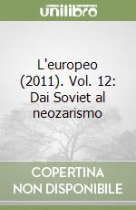 L'europeo (2011). Vol. 12: Dai Soviet al neozarismo libro