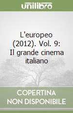 L'europeo (2012). Vol. 9: Il grande cinema italiano libro