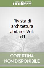 Rivista di architettura abitare. Vol. 541 libro