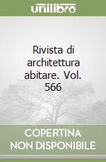 Rivista di architettura abitare. Vol. 566 libro