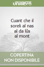 Cuant che il soreli al nas al da lûs al mont libro