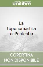 La toponomastica di Pontebba