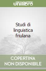 Studi di linguistica friulana libro