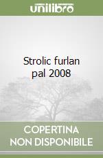 Strolic furlan pal 2008 libro