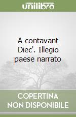 A contavant Diec'. Illegio paese narrato libro