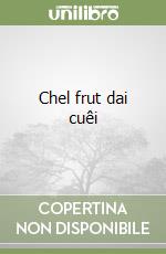 Chel frut dai cuêi