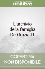 L'archivio della famiglia De Grazia II libro